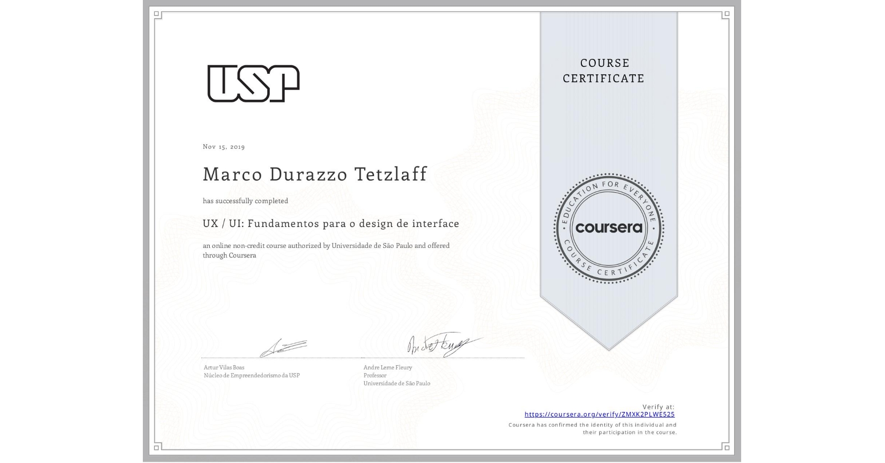 View certificate for Marco Durazzo Tetzlaff, UX / UI: Fundamentos para o design de interface, an online non-credit course authorized by Universidade de São Paulo and offered through Coursera