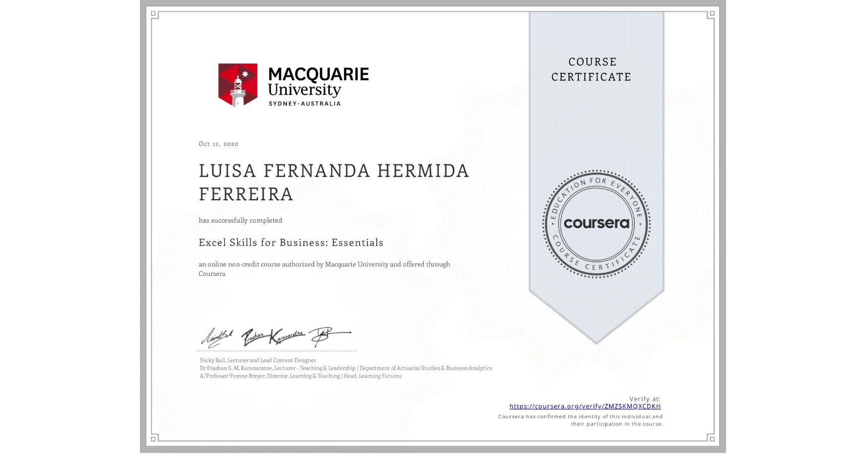 View certificate for LUISA FERNANDA  HERMIDA FERREIRA, Excel Skills for Business: Essentials, an online non-credit course authorized by Macquarie University and offered through Coursera
