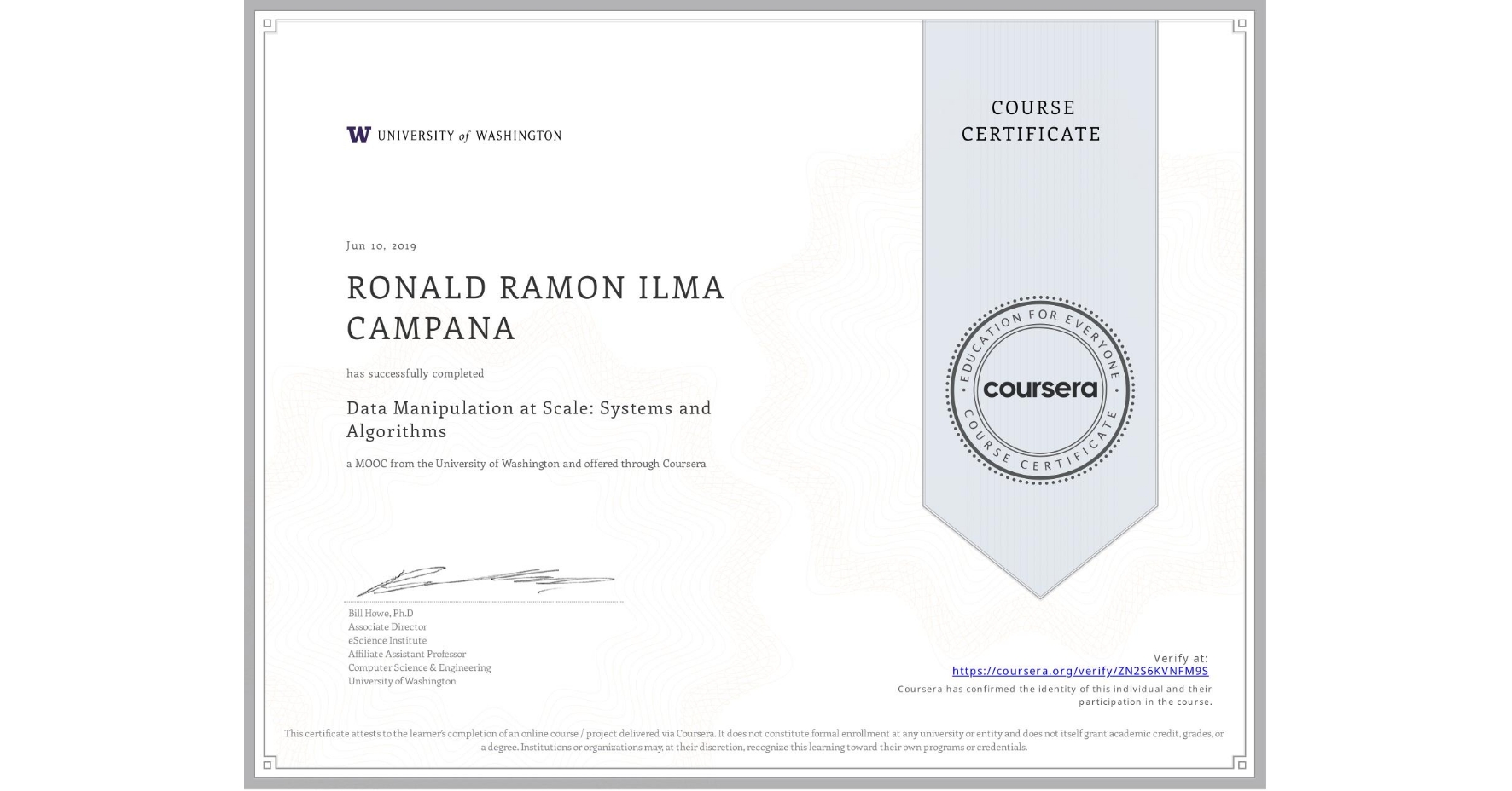 View certificate for RONALD RAMON ILMA CAMPANA, Data Manipulation at Scale: Systems and Algorithms, an online non-credit course authorized by University of Washington and offered through Coursera