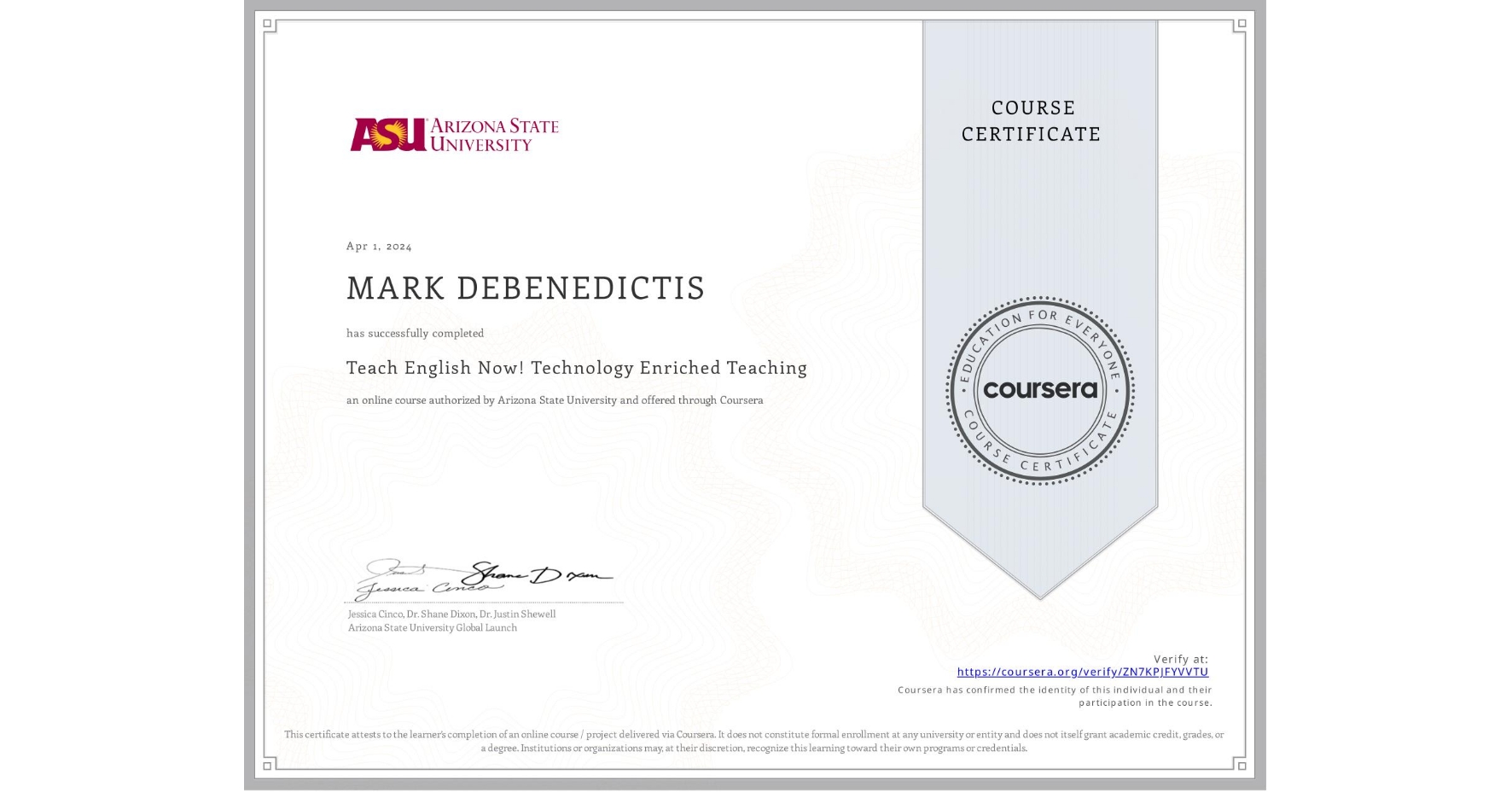 View certificate for MARK DEBENEDICTIS, Teach English Now! Technology Enriched Teaching, an online non-credit course authorized by Arizona State University and offered through Coursera