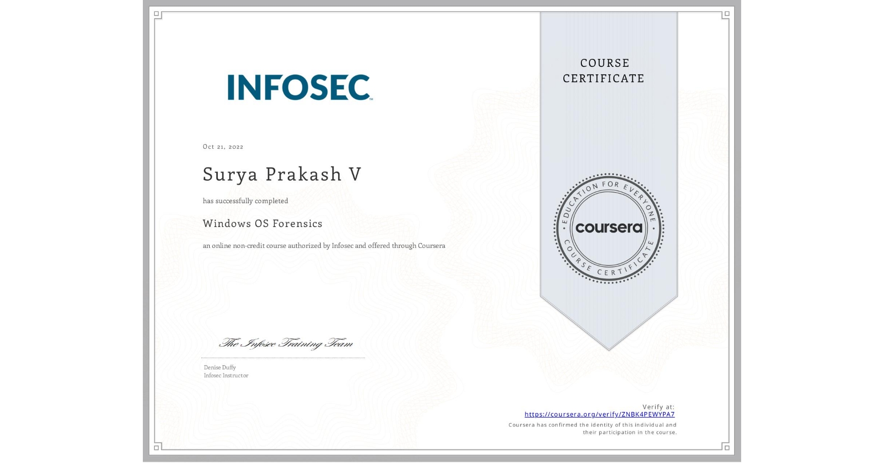 View certificate for Surya Prakash V, Windows OS Forensics, an online non-credit course authorized by Infosec and offered through Coursera
