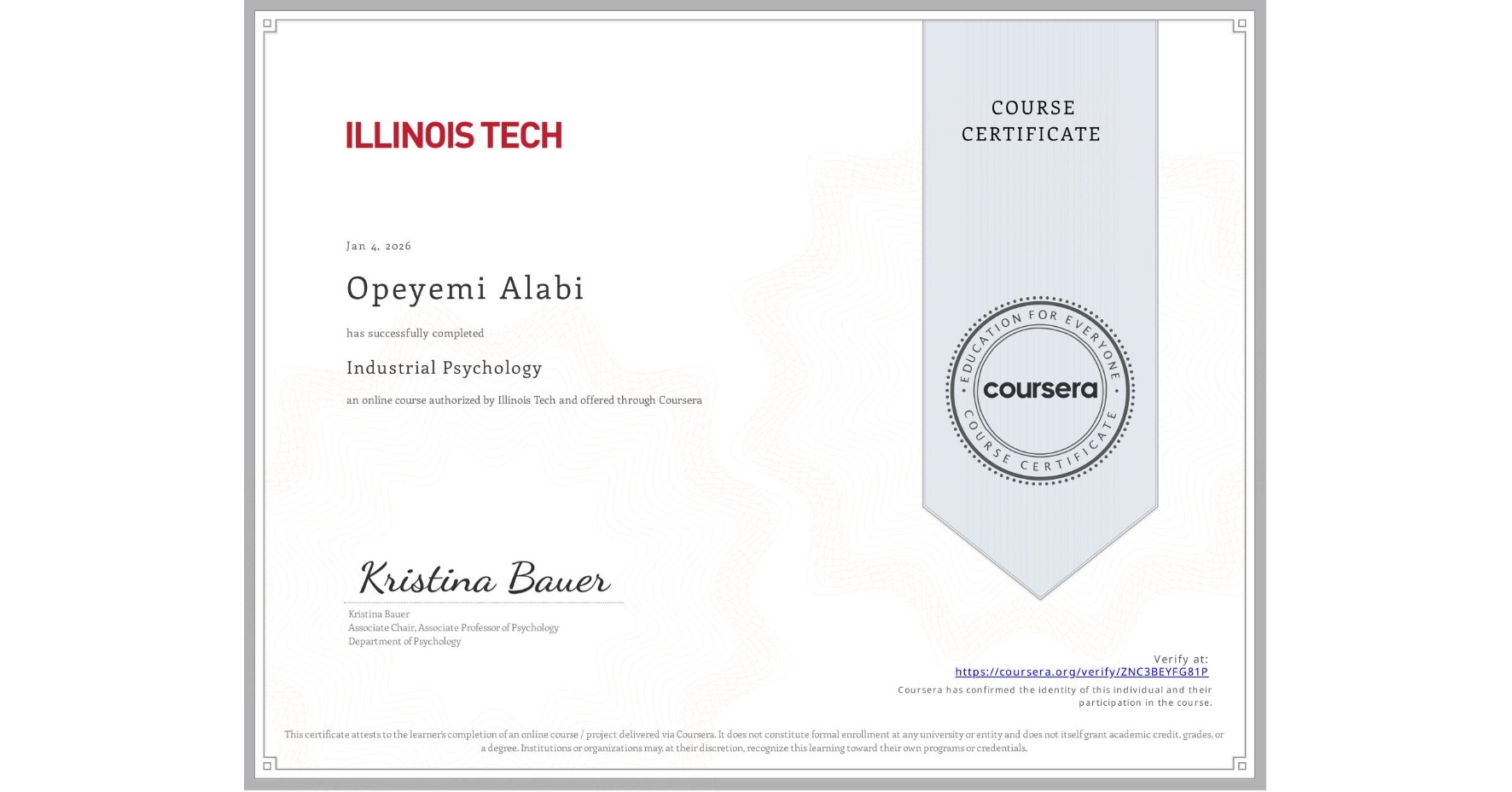 View certificate for Opeyemi Alabi, Industrial Psychology, an online non-credit course authorized by Illinois Tech and offered through Coursera