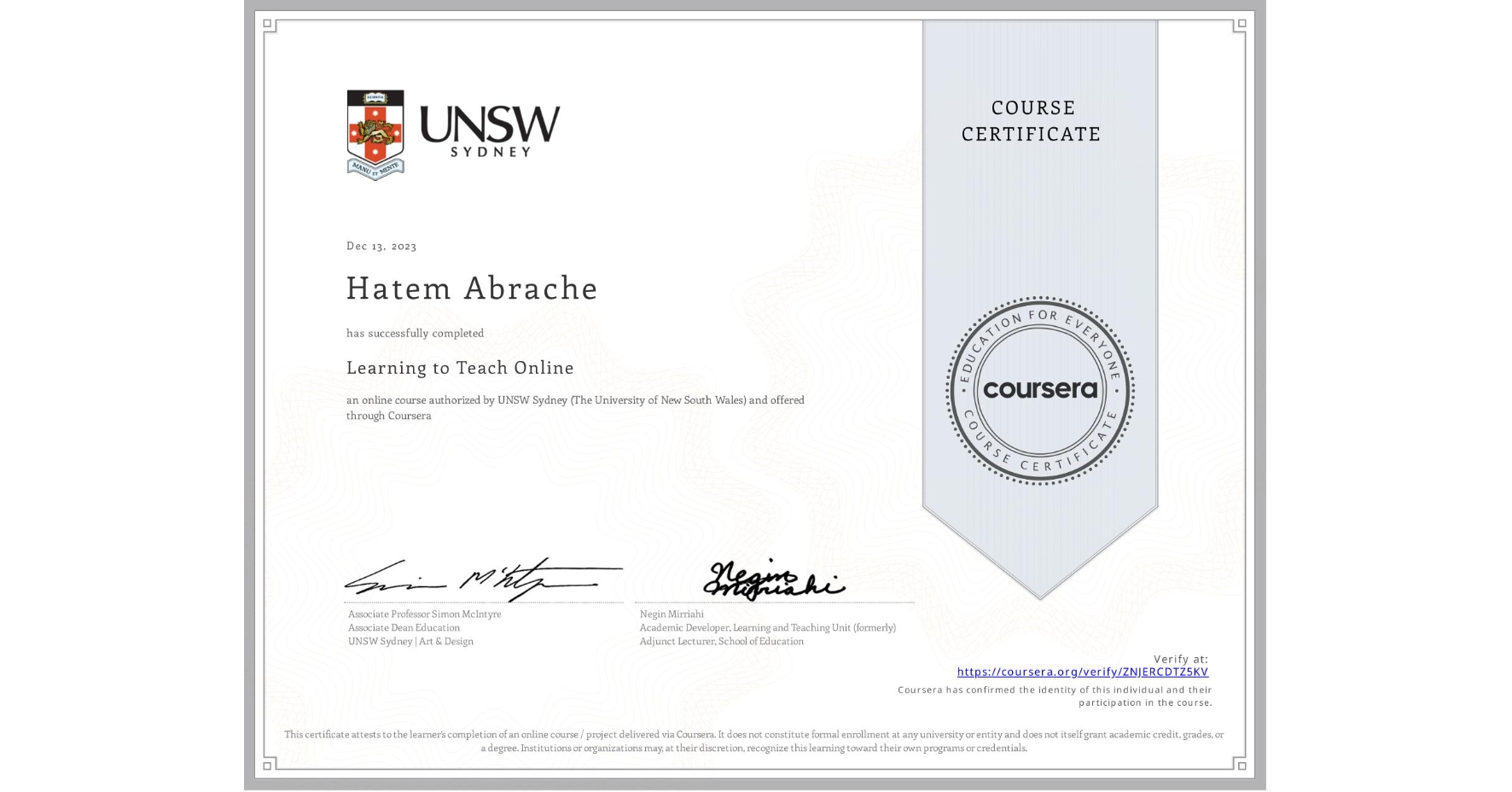 View certificate for Hatem Abrache, Learning to Teach Online, an online non-credit course authorized by UNSW Sydney (The University of New South Wales) and offered through Coursera