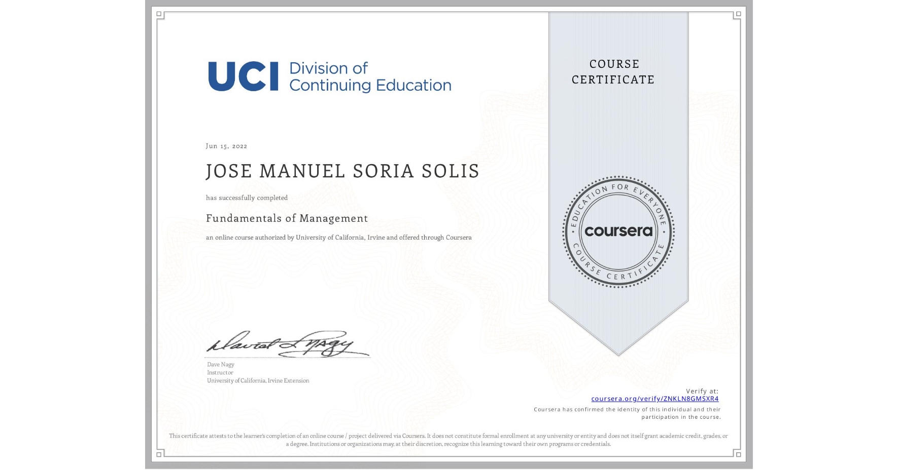 View certificate for JOSE MANUEL SORIA SOLIS, Fundamentals of Management, an online non-credit course authorized by University of California, Irvine and offered through Coursera