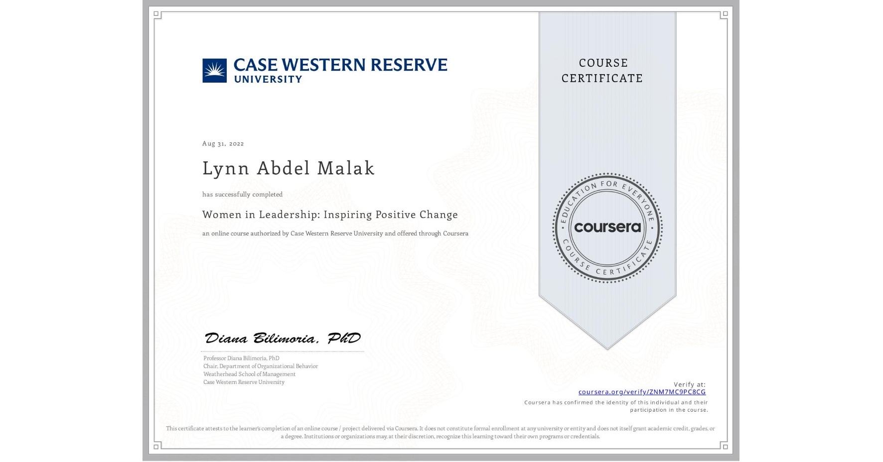 View certificate for Lynn Abdel Malak , Women in Leadership: Inspiring Positive Change, an online non-credit course authorized by Case Western Reserve University and offered through Coursera