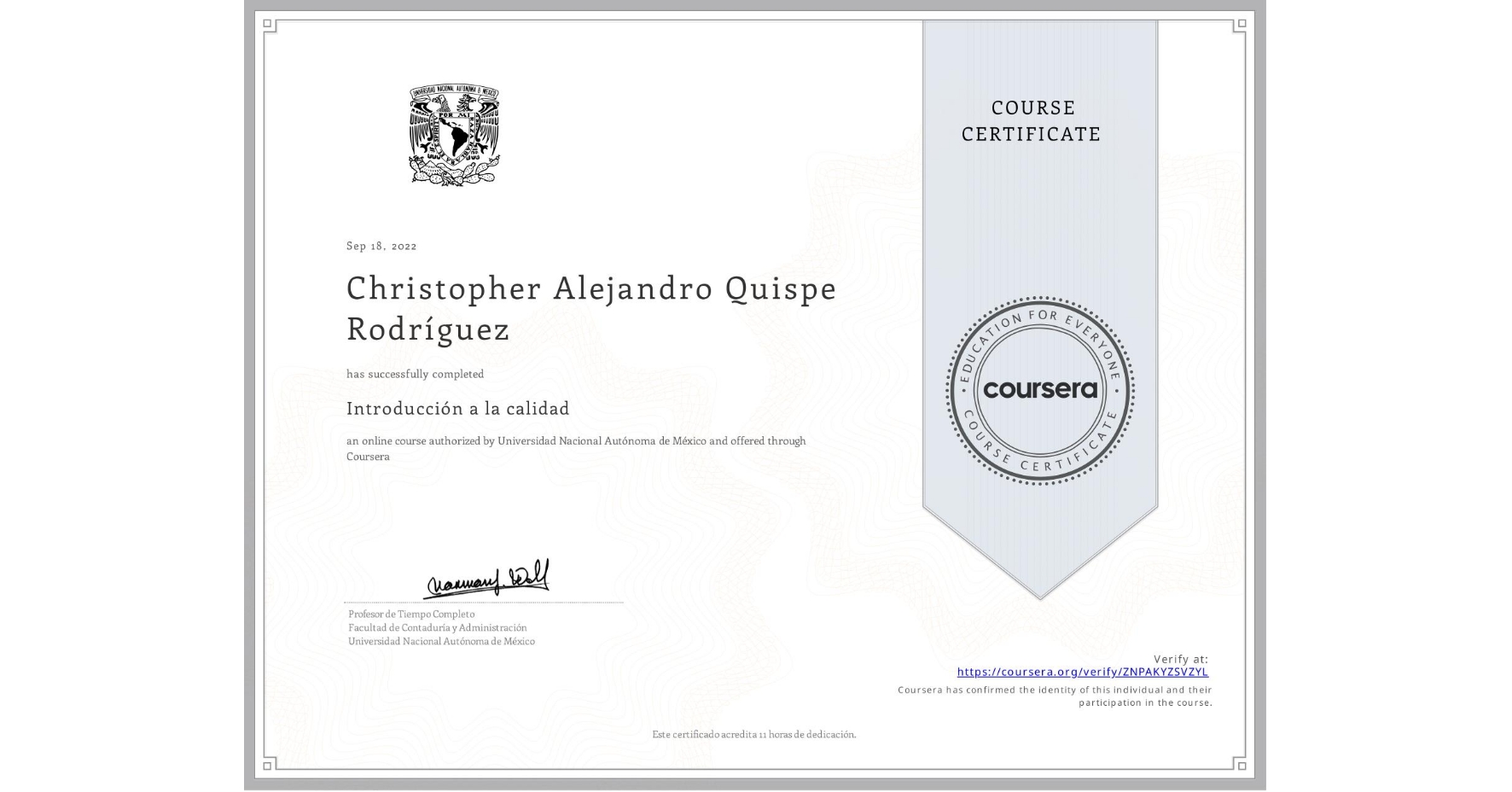 View certificate for Christopher Alejandro Quispe Rodríguez, Introducción a la calidad, an online non-credit course authorized by Universidad Nacional Autónoma de México and offered through Coursera