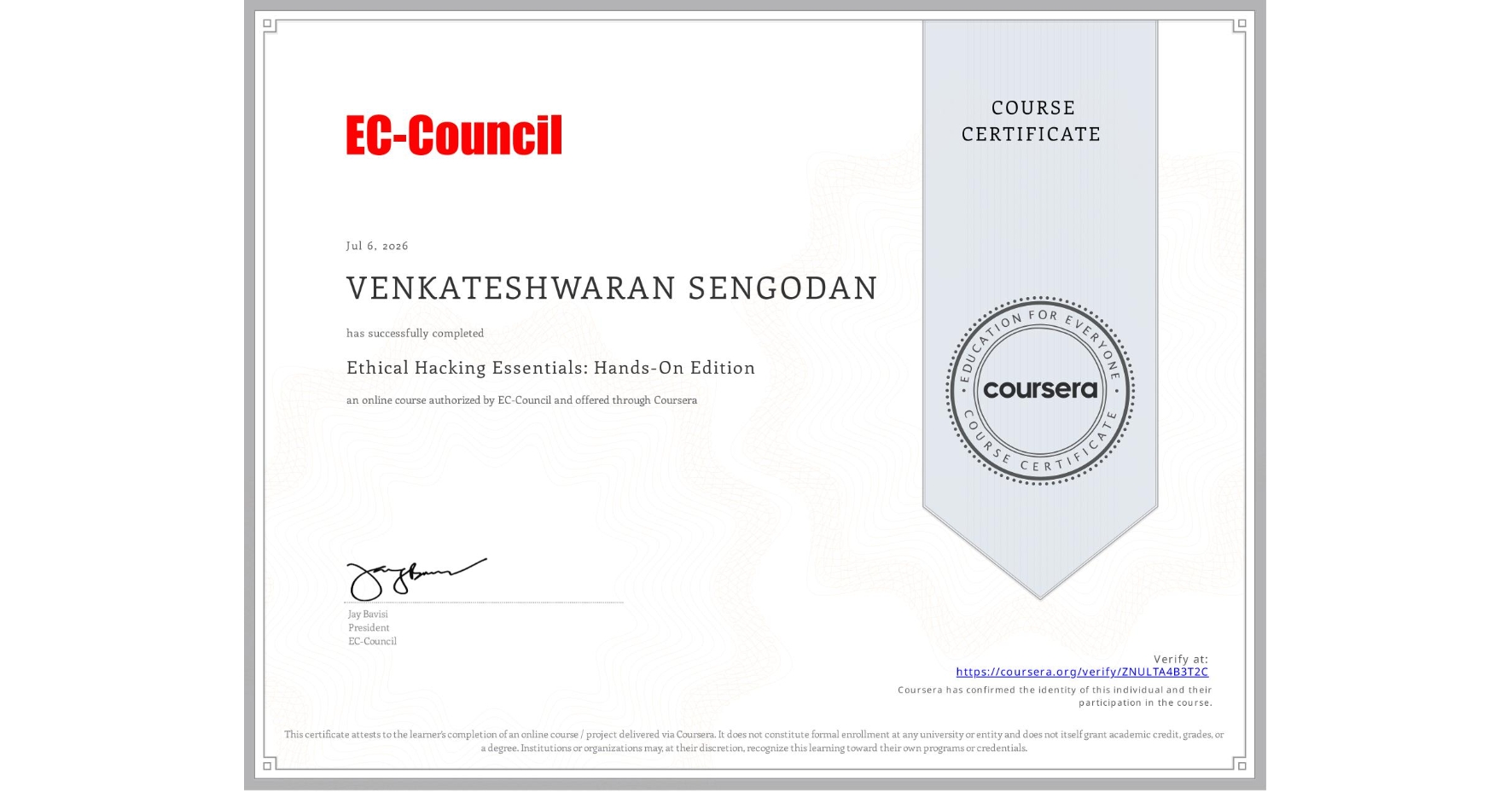 View certificate for VENKATESHWARAN SENGODAN, Ethical Hacking Essentials: Hands-On Edition, an online non-credit course authorized by EC-Council and offered through Coursera