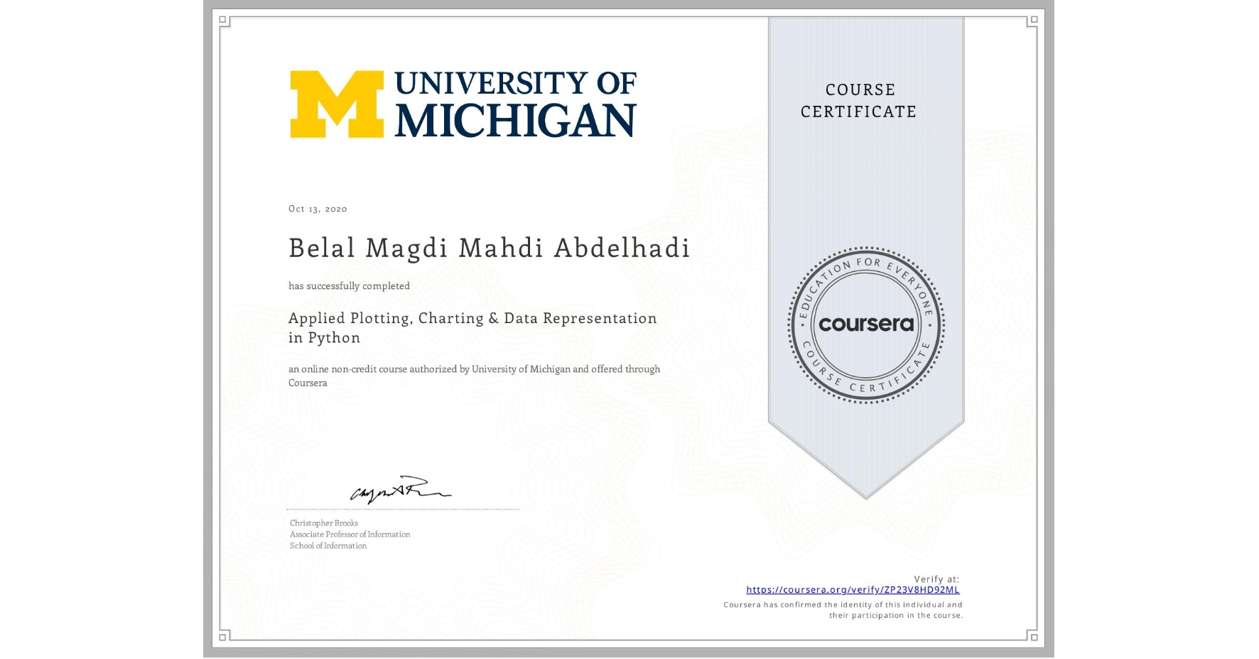 View certificate for Belal Magdi Mahdi Abdelhadi, Applied Plotting, Charting & Data Representation in Python, an online non-credit course authorized by University of Michigan and offered through Coursera