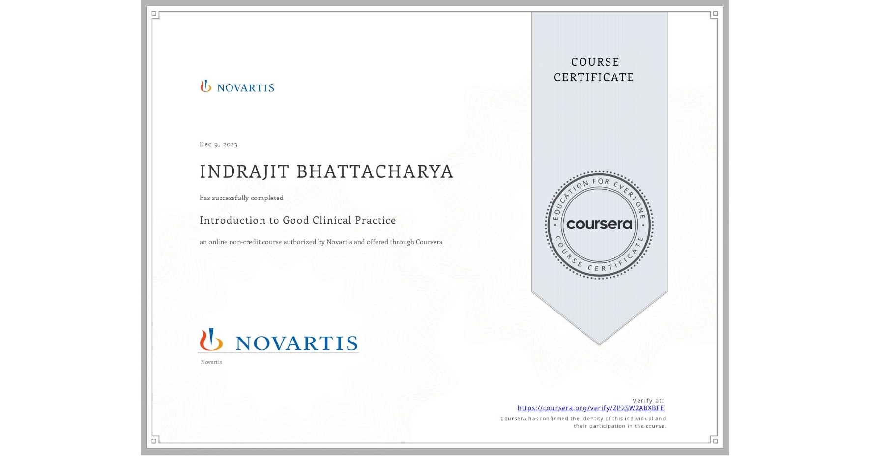View certificate for INDRAJIT BHATTACHARYA, Introduction to Good Clinical Practice, an online non-credit course authorized by Novartis and offered through Coursera