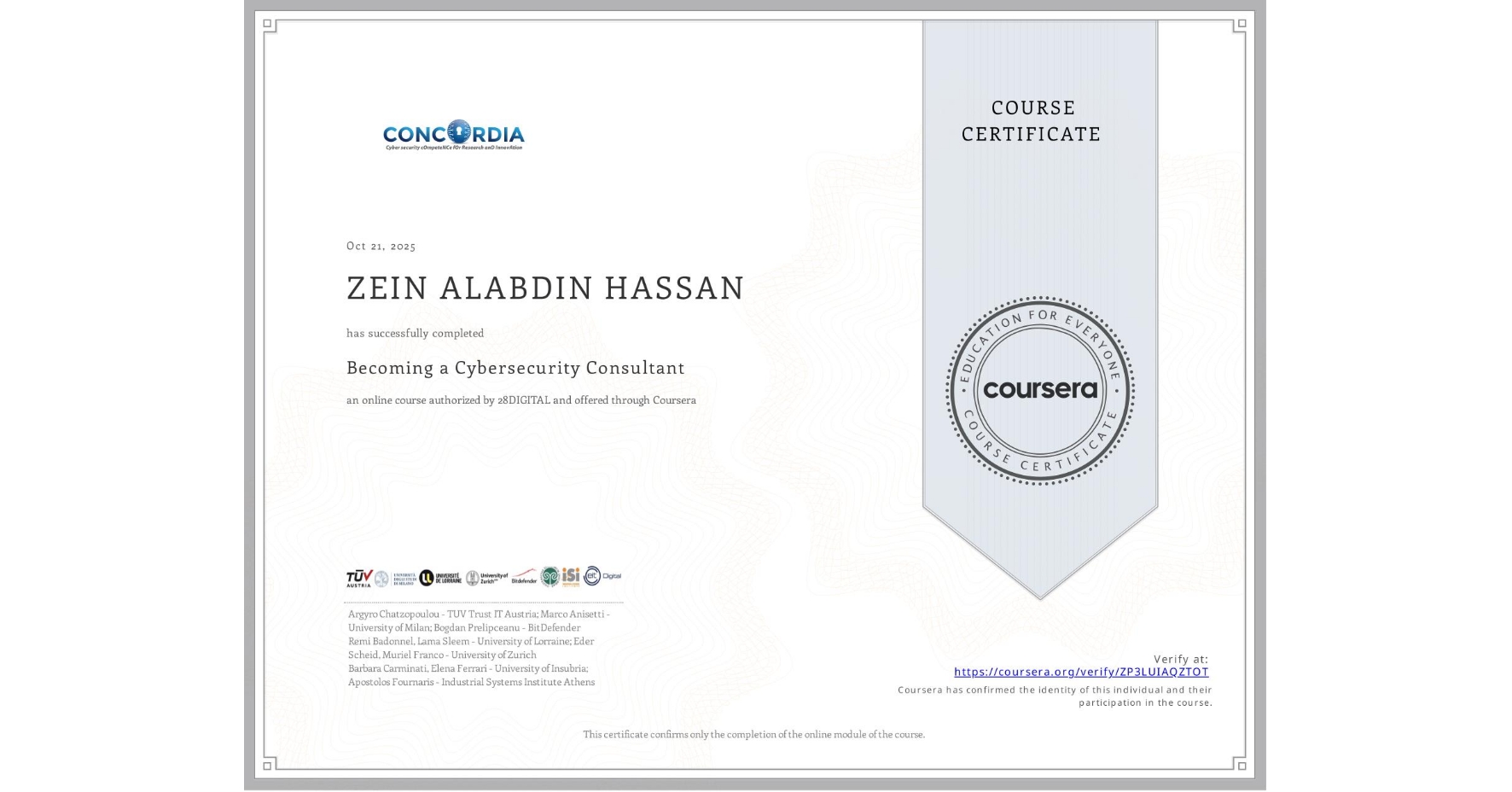 View certificate for ZEIN ALABDIN HASSAN, Becoming a Cybersecurity Consultant, an online non-credit course authorized by 28DIGITAL and offered through Coursera