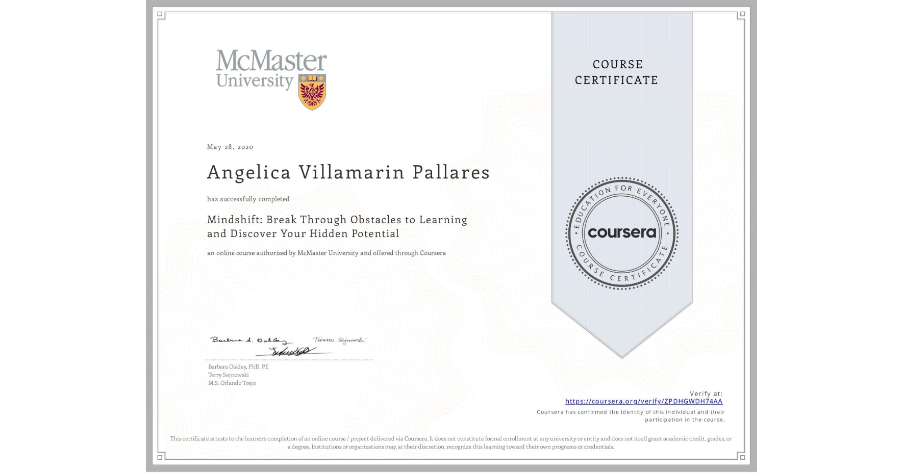 View certificate for Angelica Villamarin Pallares, Mindshift: Break Through Obstacles to Learning and Discover Your Hidden Potential, an online non-credit course authorized by McMaster University and offered through Coursera