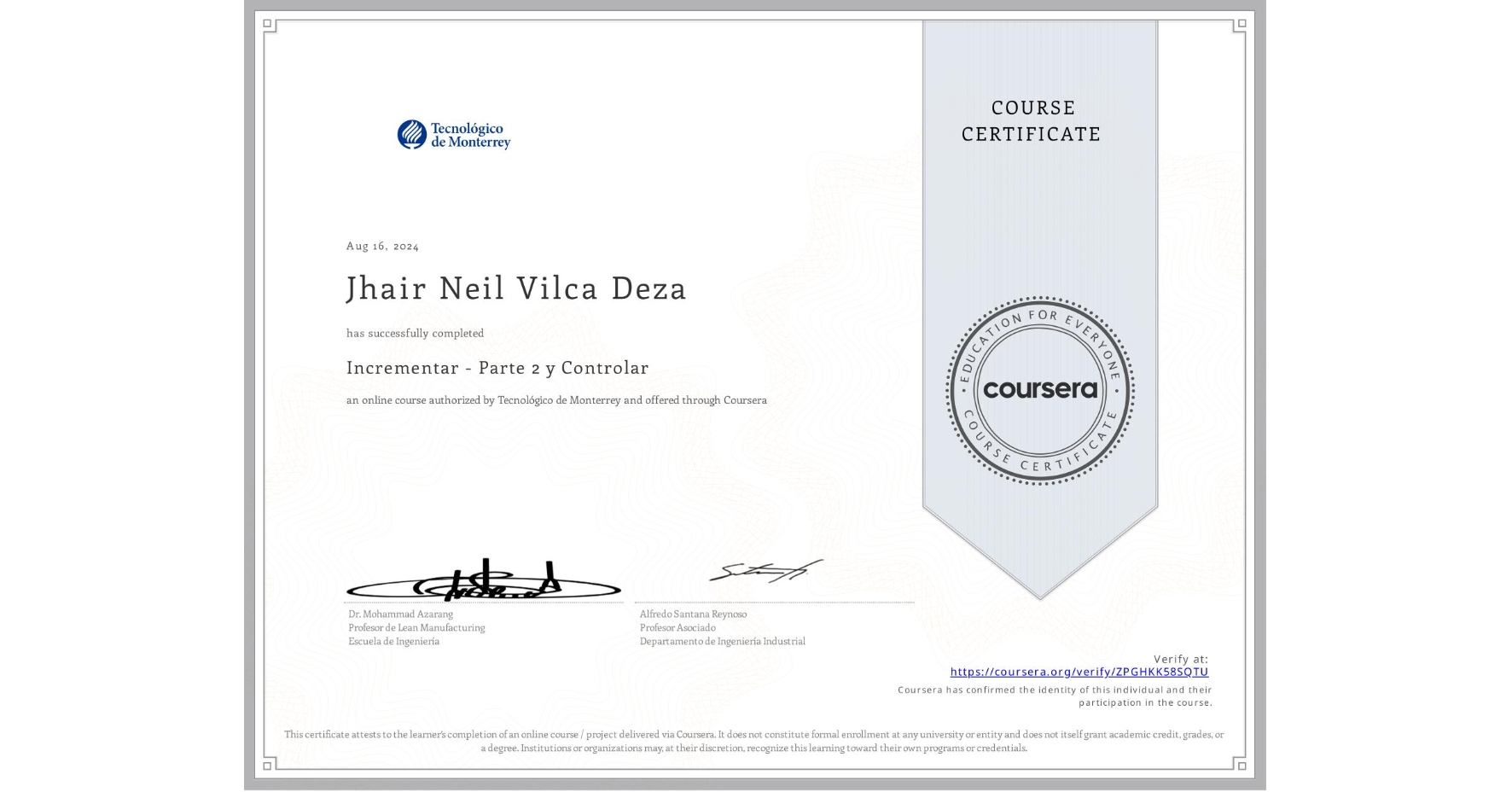 View certificate for Jhair Neil Vilca Deza, Incrementar - Parte 2 y Controlar, an online non-credit course authorized by Tecnológico de Monterrey and offered through Coursera