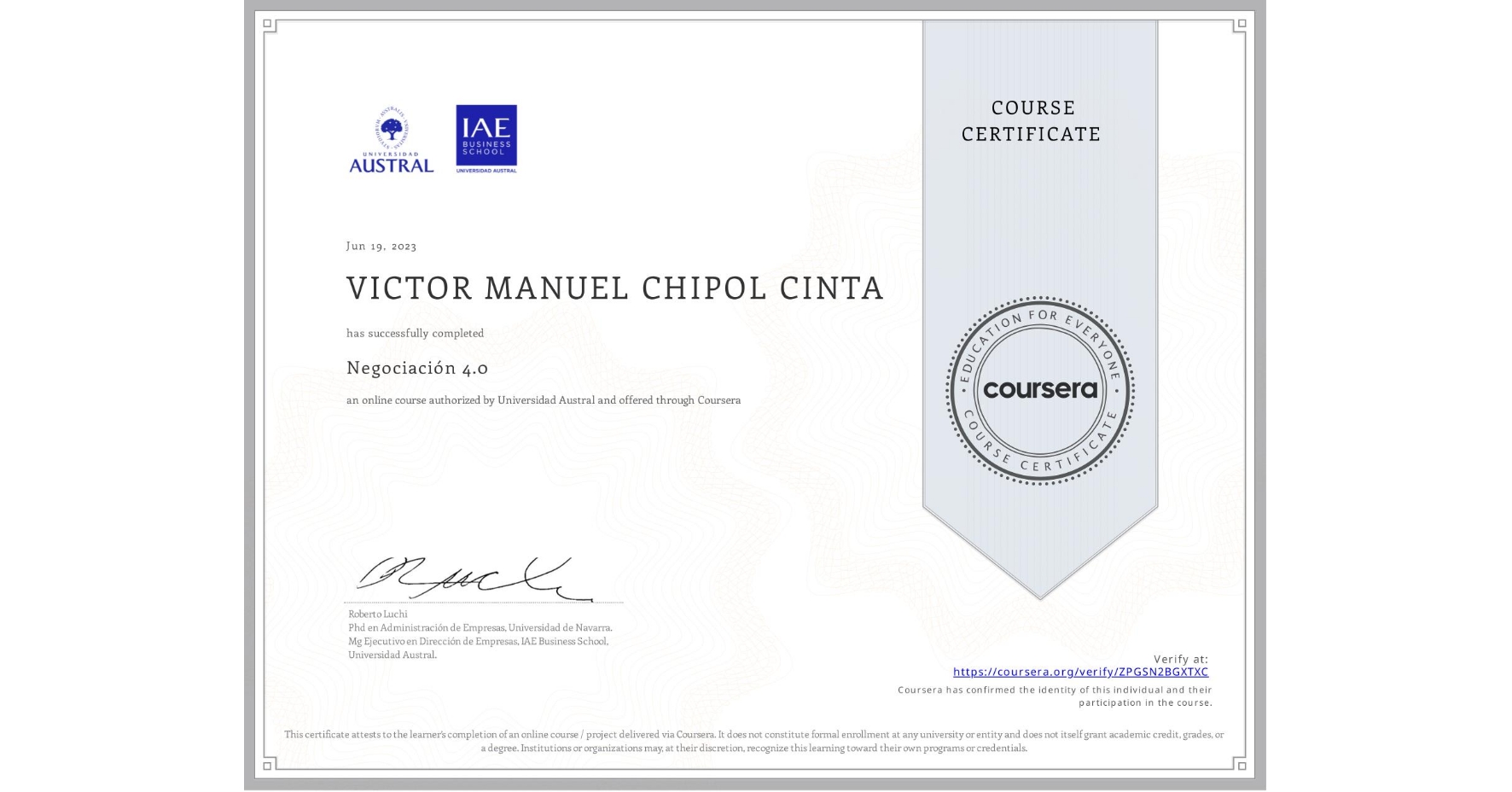 View certificate for VICTOR MANUEL CHIPOL CINTA, Negociación 4.0, an online non-credit course authorized by Universidad Austral and offered through Coursera