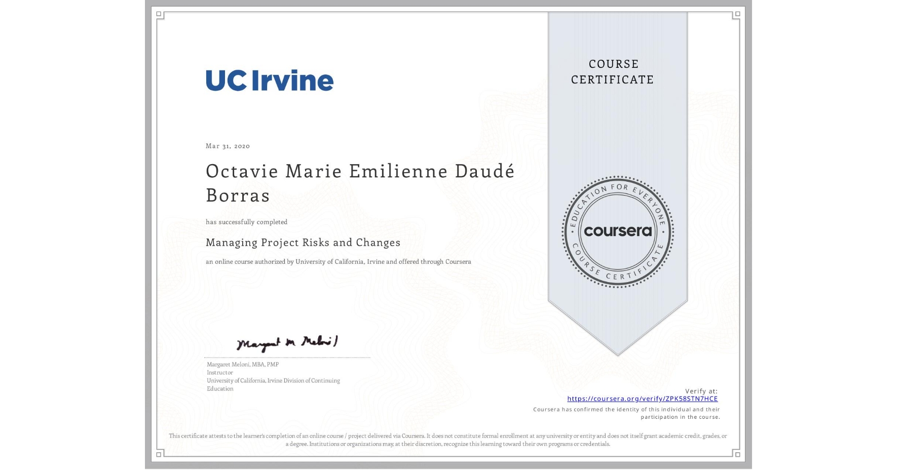 View certificate for Octavie Marie Emilienne Daudé Borras, Managing Project Risks and Changes, an online non-credit course authorized by University of California, Irvine and offered through Coursera