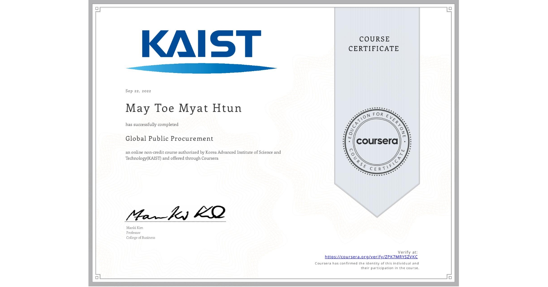 View certificate for May Toe  Myat Htun, Global Public Procurement, an online non-credit course authorized by Korea Advanced Institute of Science and Technology(KAIST) and offered through Coursera