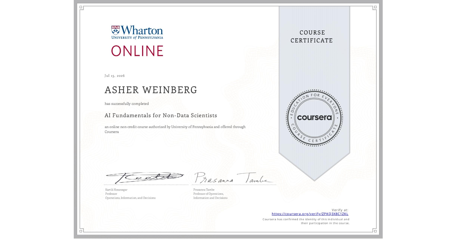 View certificate for ASHER WEINBERG, AI Fundamentals for Non-Data Scientists, an online non-credit course authorized by University of Pennsylvania and offered through Coursera
