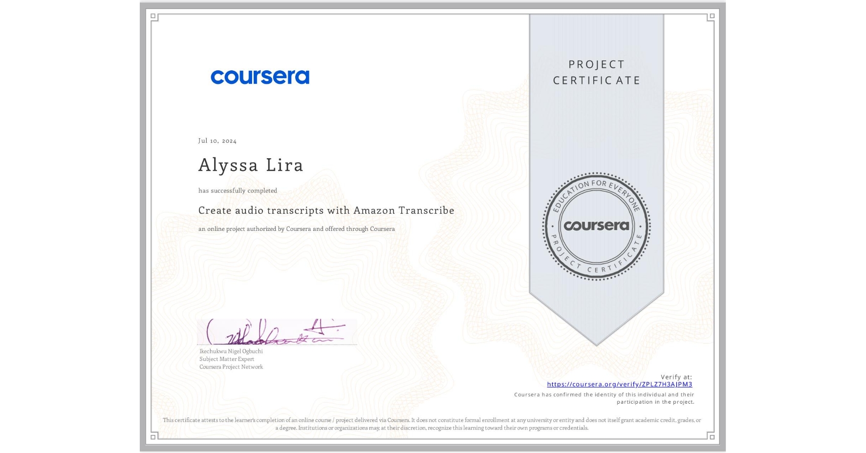 View certificate for Alyssa Lira, Create audio transcripts with Amazon Transcribe, an online non-credit course authorized by Coursera and offered through Coursera