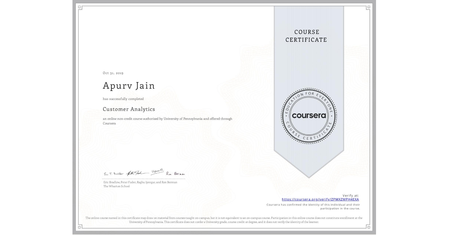 View certificate for Apurv Jain, Customer Analytics, an online non-credit course authorized by University of Pennsylvania and offered through Coursera