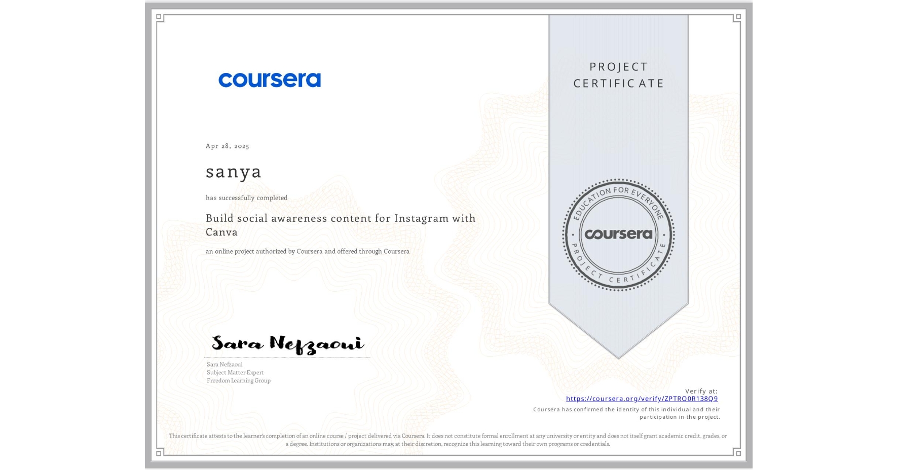 View certificate for sanya , Build social awareness content for Instagram with Canva, an online non-credit course authorized by Coursera and offered through Coursera