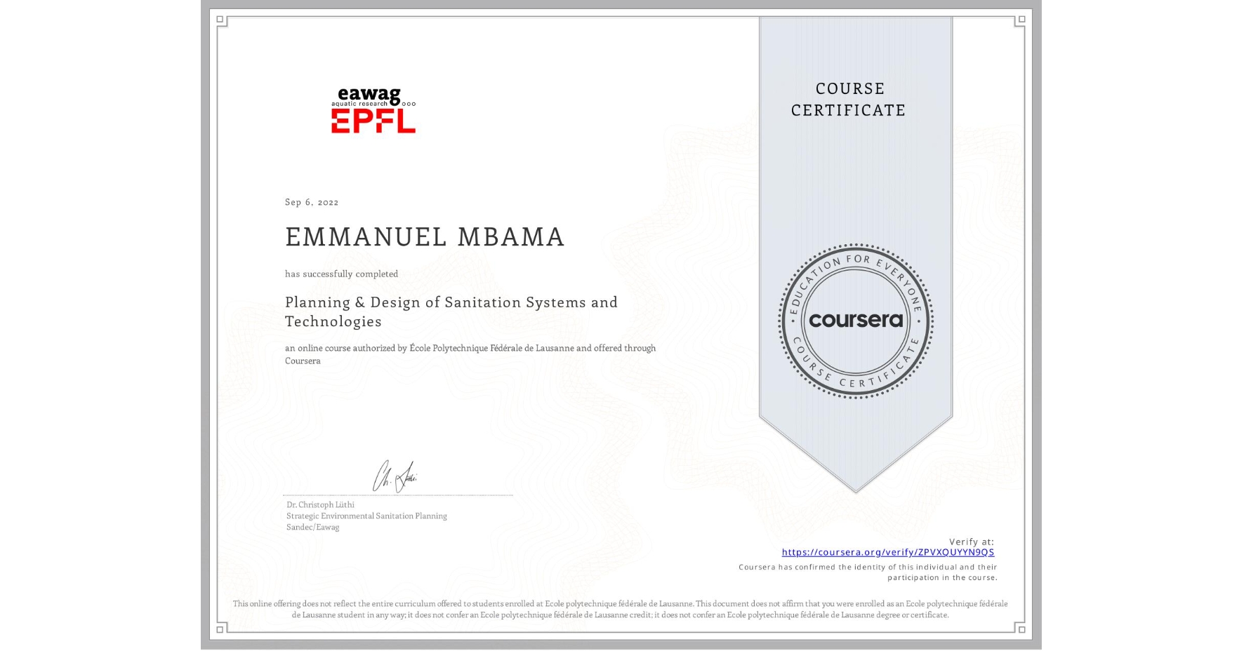 View certificate for EMMANUEL MBAMA, Planning & Design of Sanitation Systems and Technologies, an online non-credit course authorized by École Polytechnique Fédérale de Lausanne and offered through Coursera
