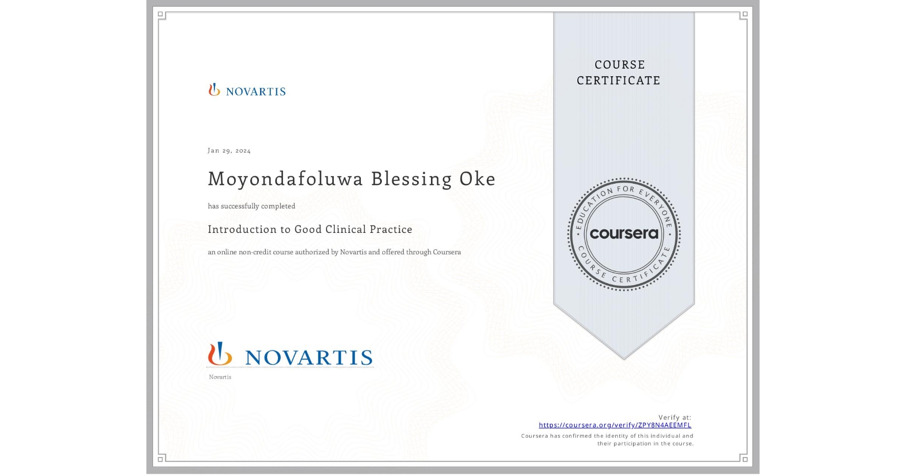 View certificate for Moyondafoluwa Blessing Oke, Introduction to Good Clinical Practice, an online non-credit course authorized by Novartis and offered through Coursera