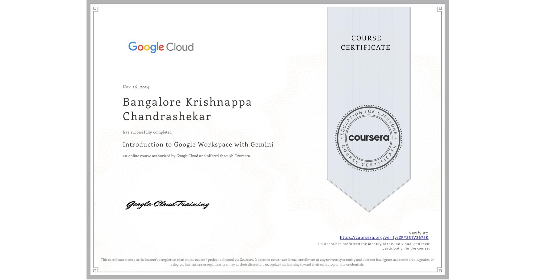 View certificate for Bangalore Krishnappa Chandrashekar, Introduction to Google Workspace with Gemini, an online non-credit course authorized by Google Cloud and offered through Coursera