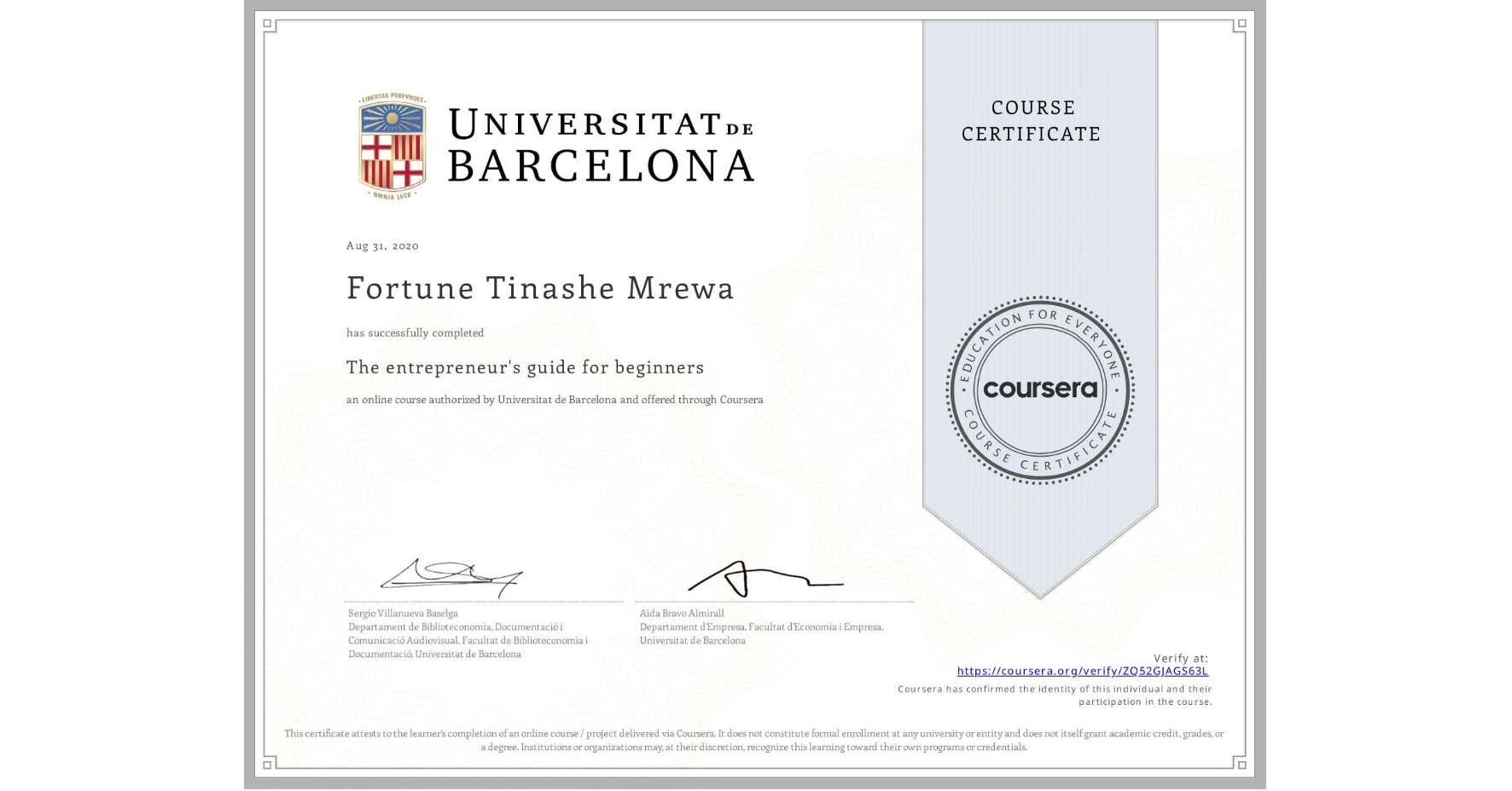 View certificate for Fortune Tinashe Mrewa, The entrepreneur's guide for beginners, an online non-credit course authorized by Universitat de Barcelona and offered through Coursera