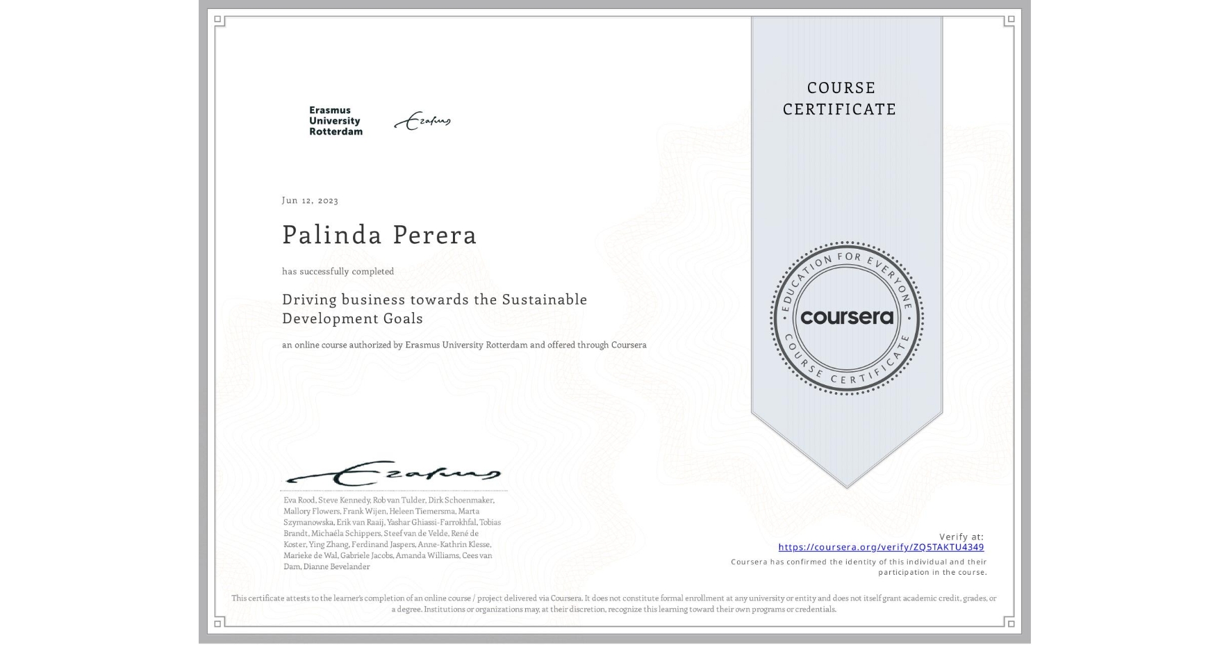 View certificate for Palinda Perera, Driving business towards the Sustainable Development Goals, an online non-credit course authorized by Erasmus University Rotterdam and offered through Coursera