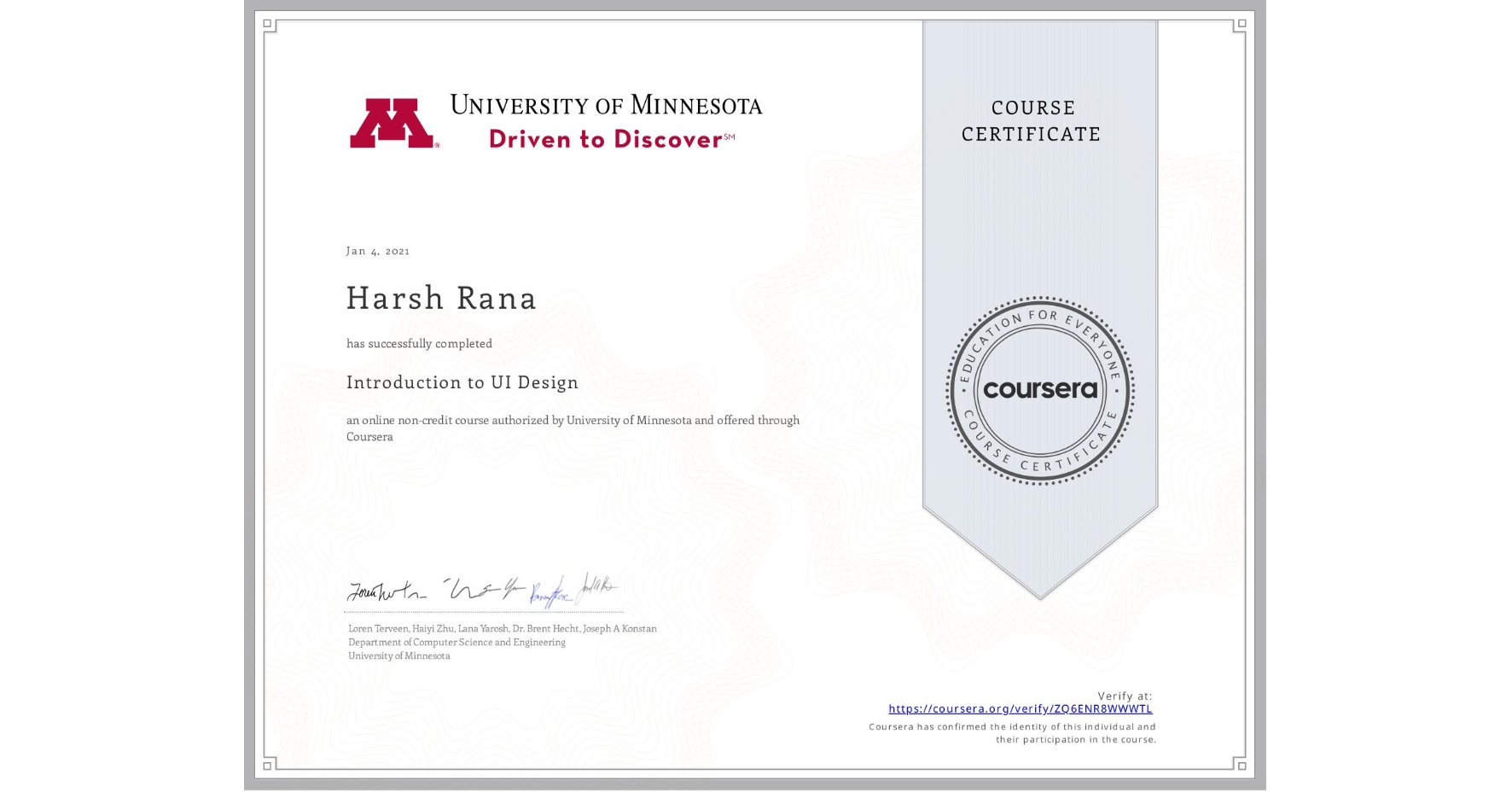 View certificate for Harsh Rana, Introduction to UI Design, an online non-credit course authorized by University of Minnesota and offered through Coursera