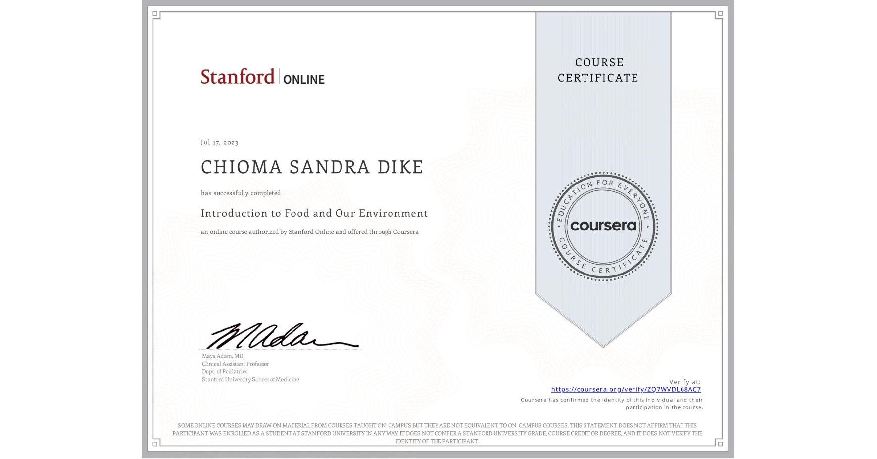 View certificate for CHIOMA SANDRA DIKE , Introduction to Food and Our Environment, an online non-credit course authorized by Stanford Online and offered through Coursera