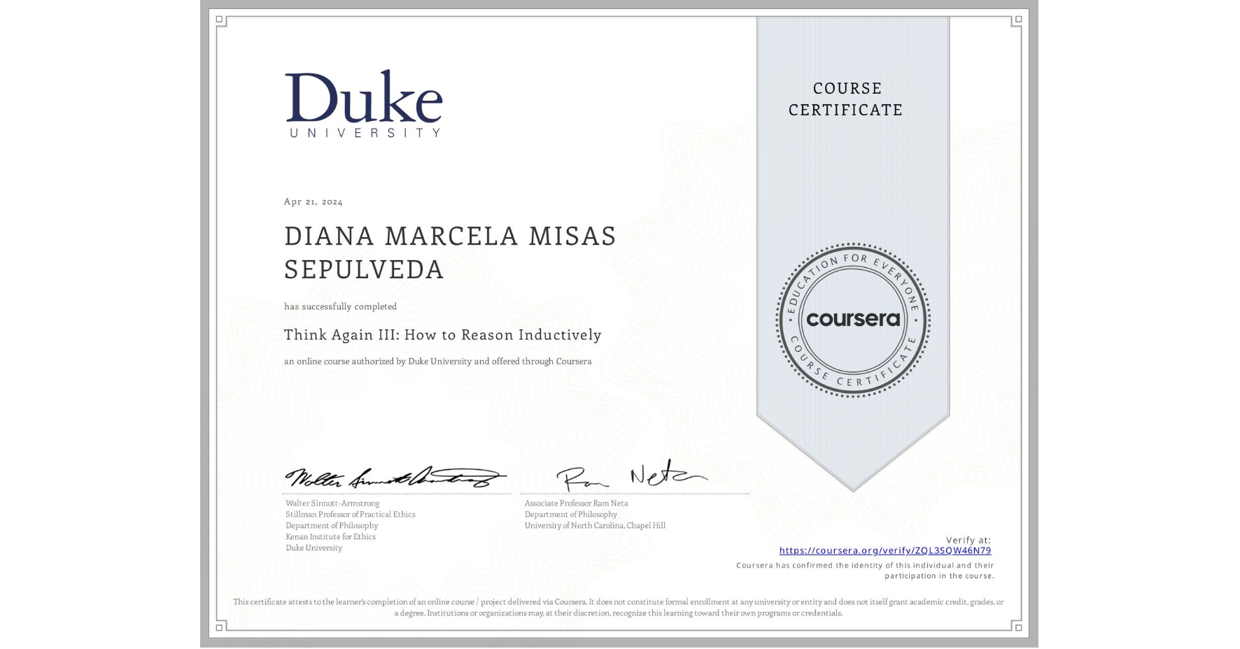View certificate for DIANA MARCELA MISAS SEPULVEDA, Think Again III: How to Reason Inductively, an online non-credit course authorized by Duke University and offered through Coursera