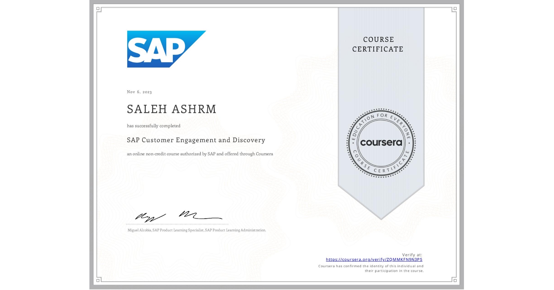 View certificate for SALEH ASHRM, SAP Customer Engagement and Discovery, an online non-credit course authorized by SAP and offered through Coursera