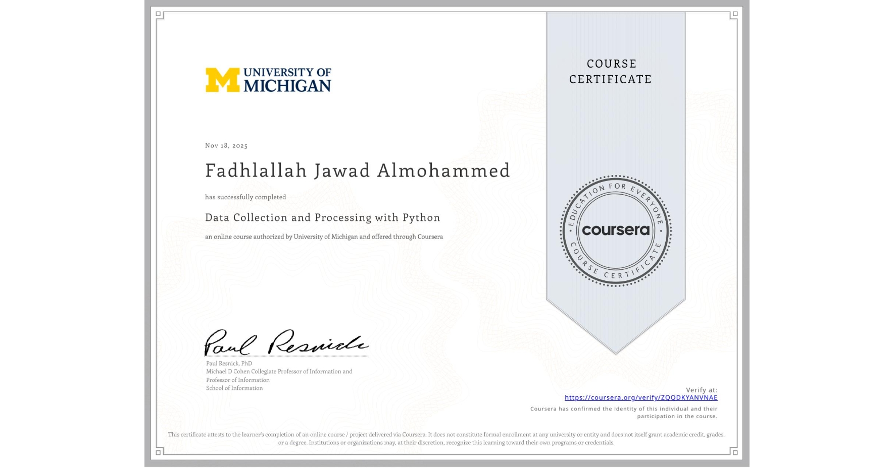 View certificate for Fadhlallah Jawad Almohammed, Data Collection and Processing with Python, an online non-credit course authorized by University of Michigan and offered through Coursera