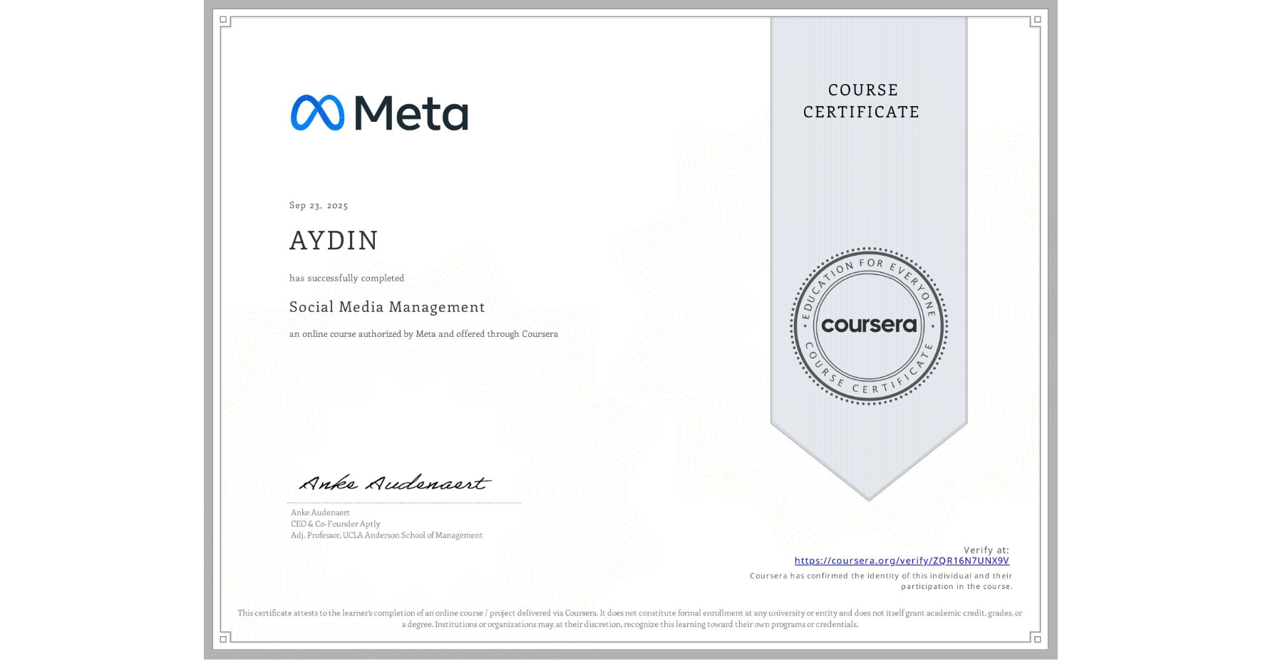 View certificate for AYDIN , Social Media Management , an online non-credit course authorized by Meta and offered through Coursera