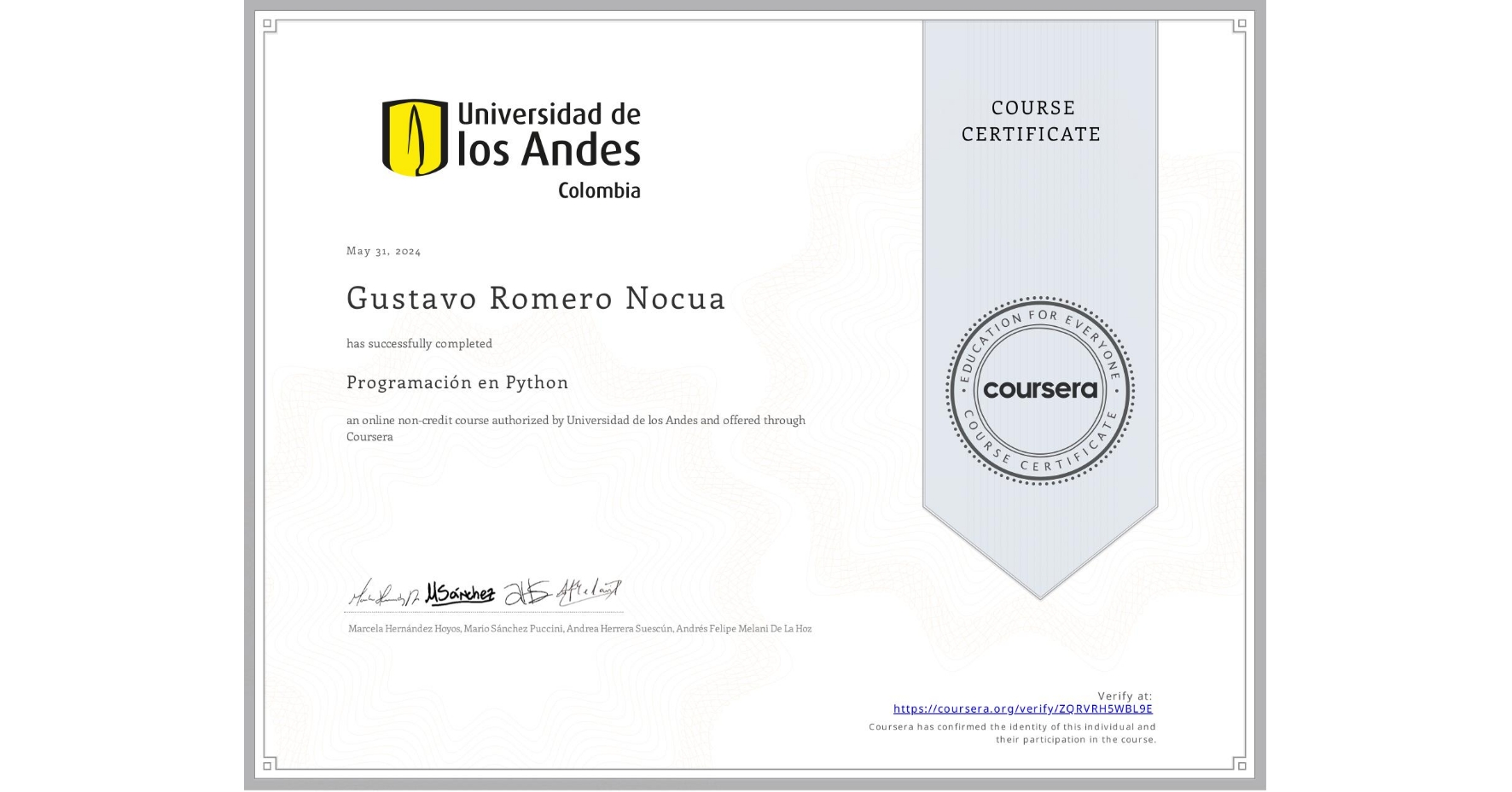 View certificate for Gustavo Romero Nocua, Programación en Python, an online non-credit course authorized by Universidad de los Andes and offered through Coursera