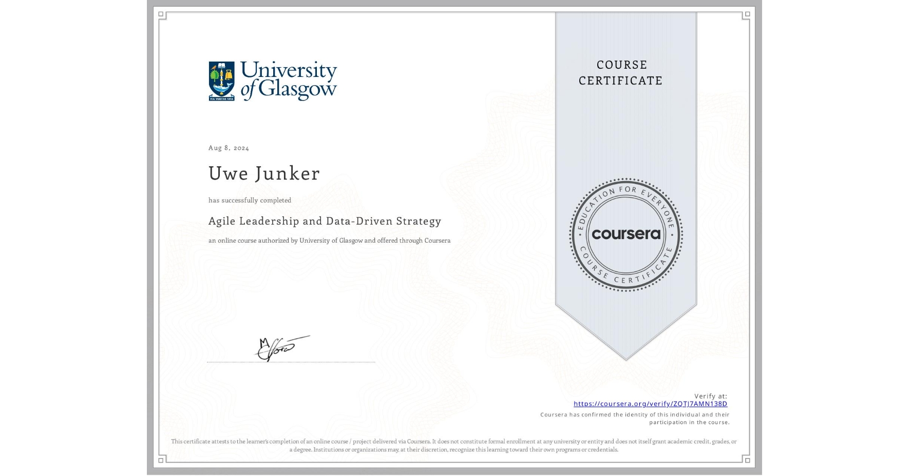 View certificate for Uwe Junker, Agile Leadership and Data-Driven Strategy, an online non-credit course authorized by University of Glasgow  and offered through Coursera