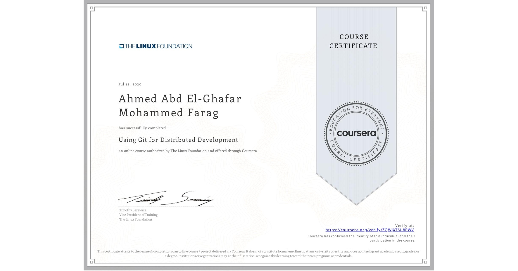View certificate for Ahmed Abd El-Ghafar Mohammed Farag, Using Git for Distributed Development, an online non-credit course authorized by The Linux Foundation and offered through Coursera