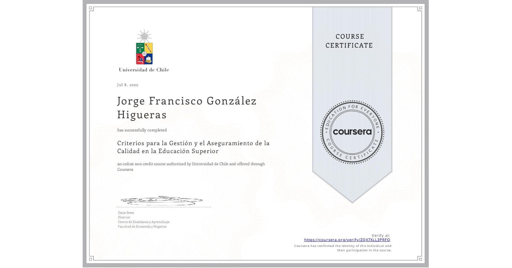 View certificate for Jorge Francisco González Higueras, Criterios para la Gestión y el Aseguramiento de la Calidad en la Educación Superior, an online non-credit course authorized by Universidad de Chile and offered through Coursera