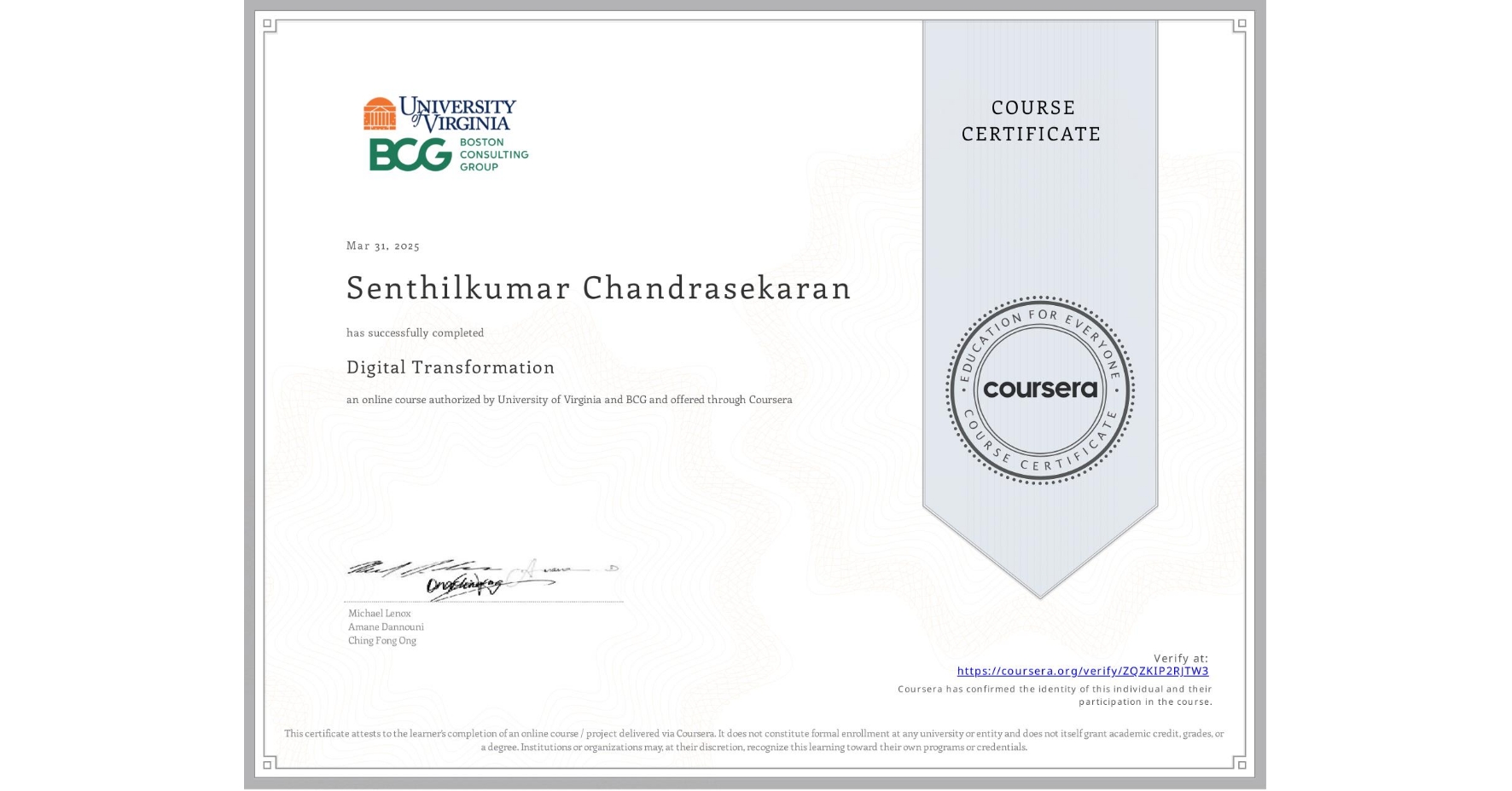 View certificate for Senthilkumar Chandrasekaran, Digital Transformation, an online non-credit course authorized by University of Virginia & BCG and offered through Coursera