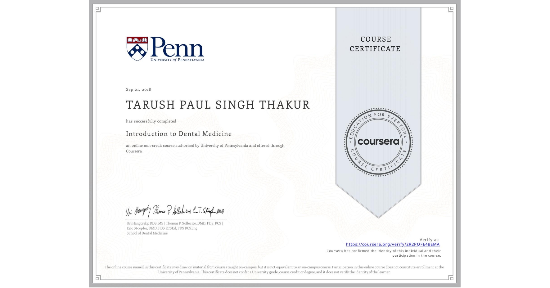 View certificate for TARUSH PAUL SINGH THAKUR, Introduction to Dental Medicine, an online non-credit course authorized by University of Pennsylvania and offered through Coursera