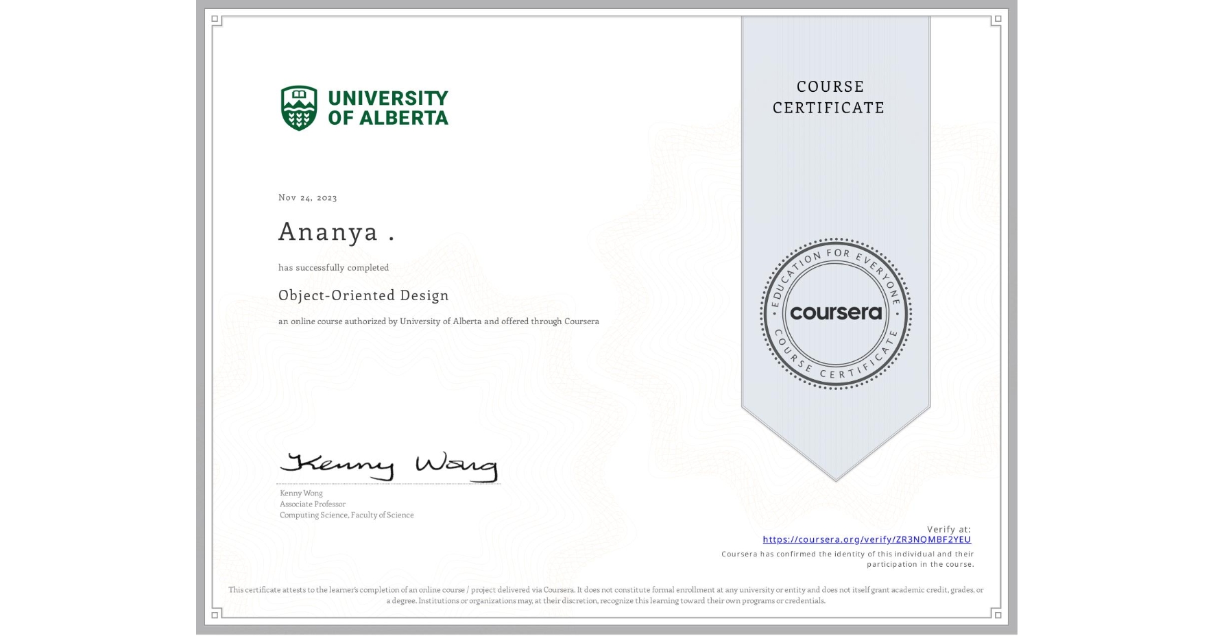View certificate for Ananya ., Object-Oriented Design, an online non-credit course authorized by University of Alberta and offered through Coursera
