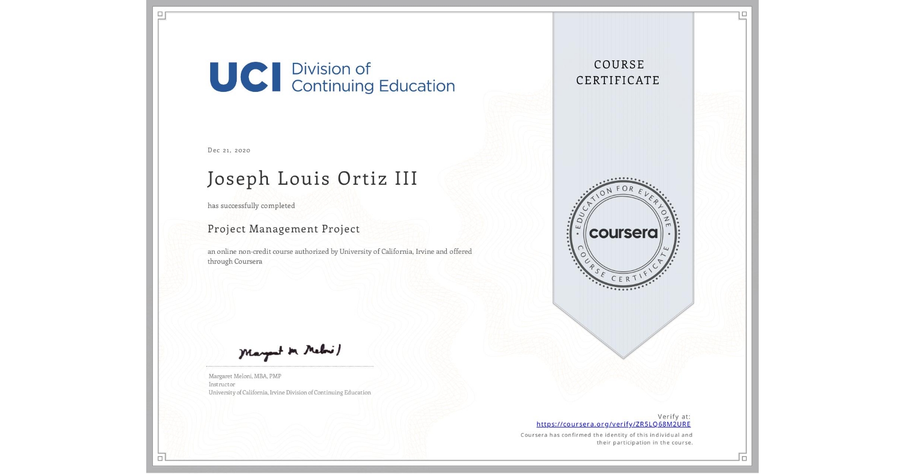 View certificate for Joseph Louis Ortiz III, Project Management Project, an online non-credit course authorized by University of California, Irvine and offered through Coursera