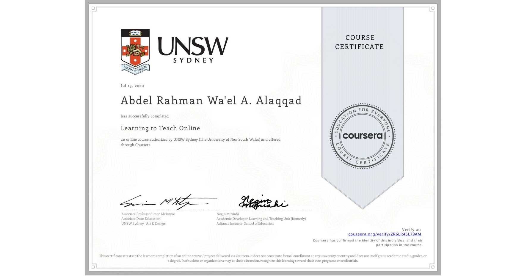 View certificate for Abdel Rahman Wa'el A. Alaqqad, Learning to Teach Online, an online non-credit course authorized by UNSW Sydney (The University of New South Wales) and offered through Coursera