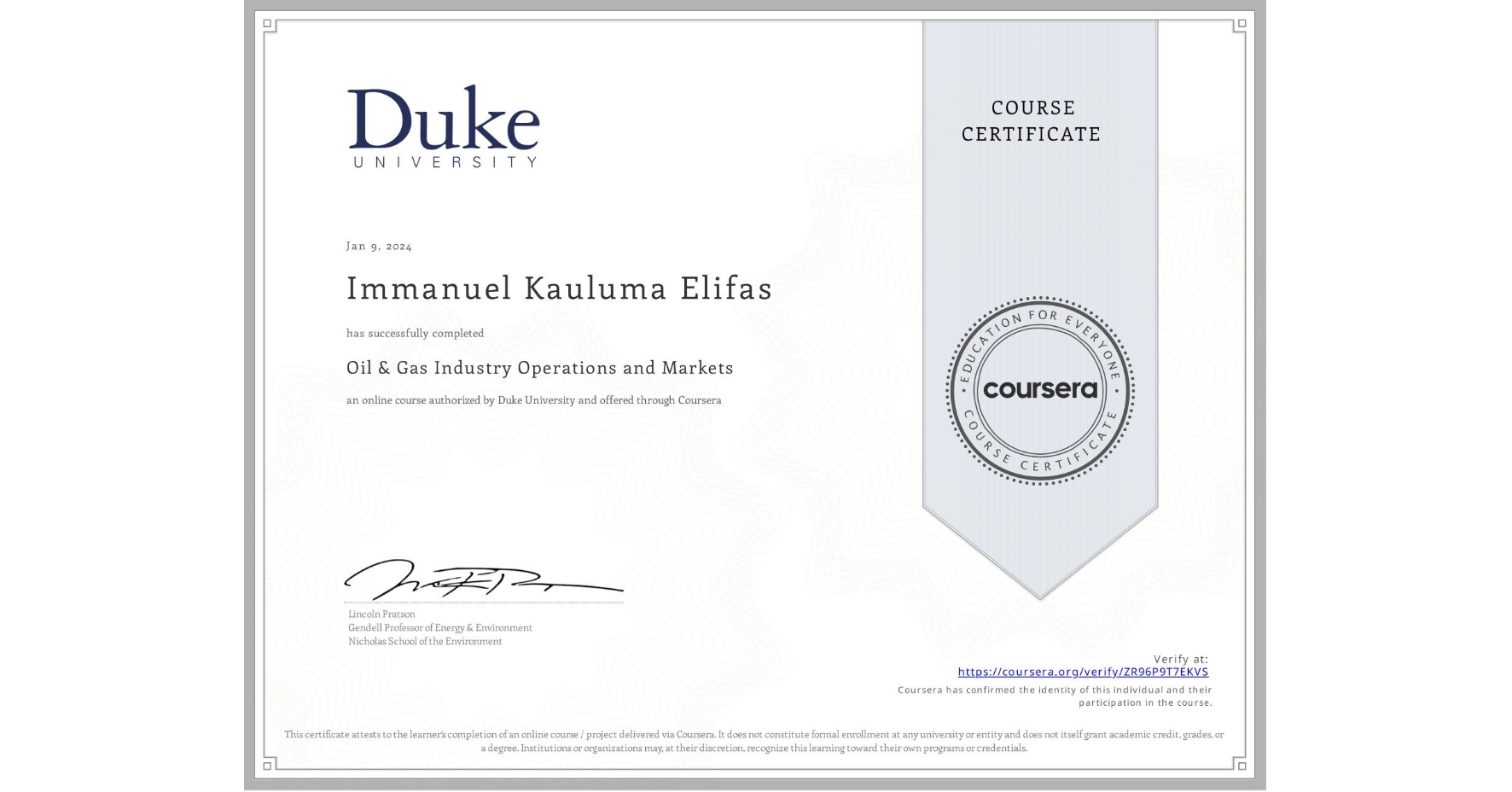 View certificate for Immanuel Kauluma Elifas, Oil & Gas Industry Operations and Markets , an online non-credit course authorized by Duke University and offered through Coursera