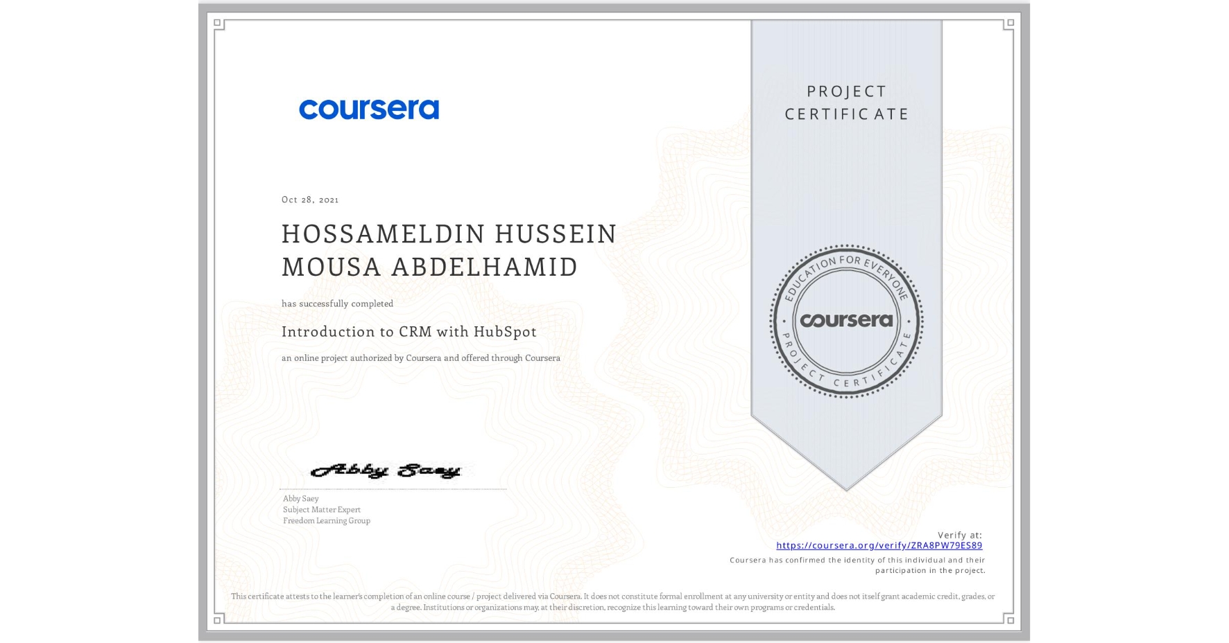 View certificate for HOSSAMELDIN HUSSEIN MOUSA ABDELHAMID, Introduction to CRM with HubSpot, an online non-credit course authorized by Coursera and offered through Coursera