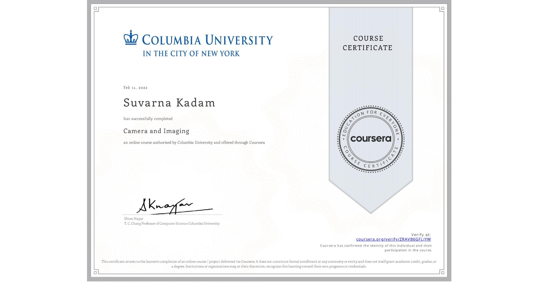 View certificate for Suvarna Kadam, Camera and Imaging, an online non-credit course authorized by Columbia University and offered through Coursera