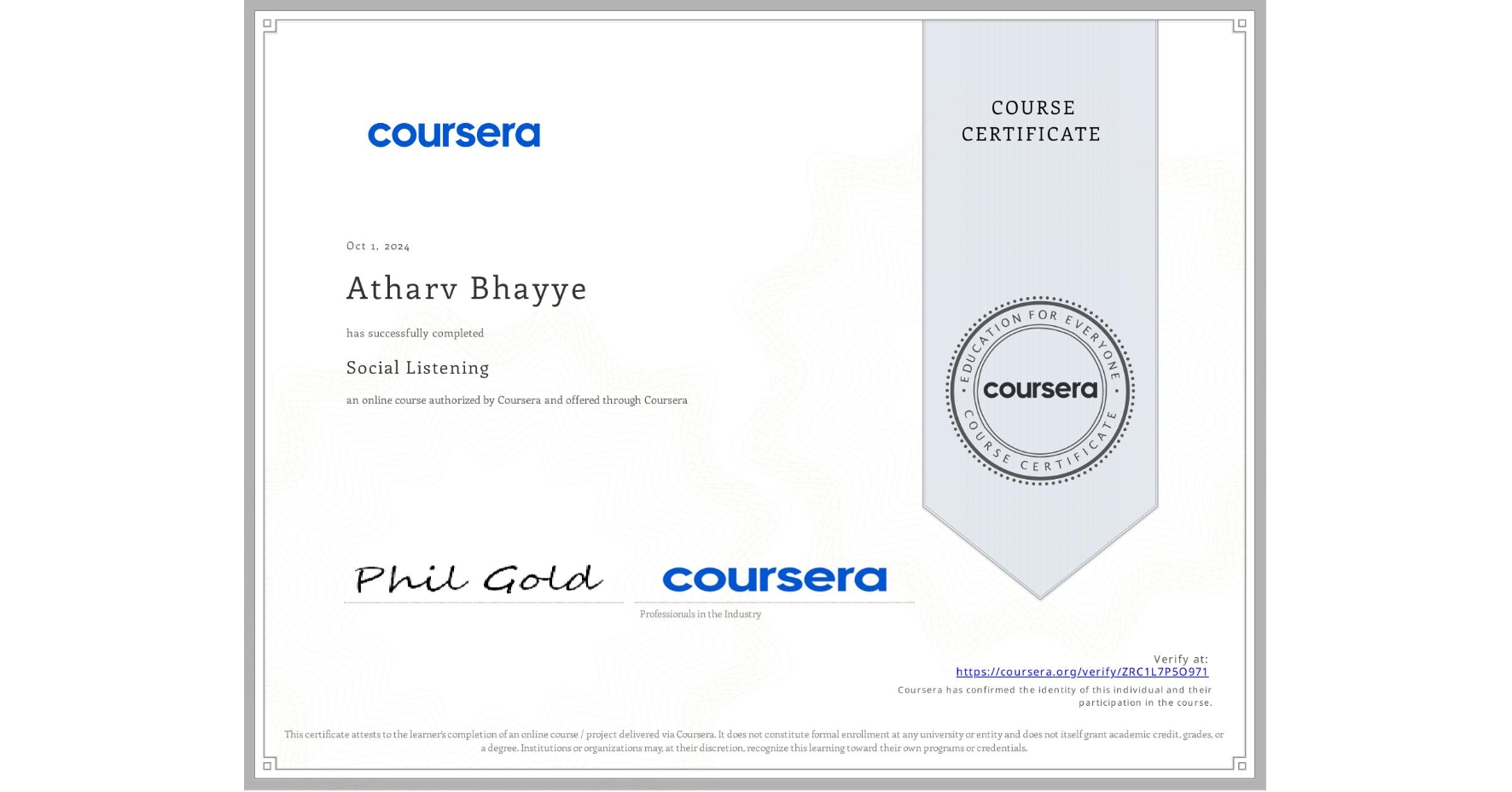 View certificate for Atharv Bhayye, Social Listening, an online non-credit course authorized by Coursera and offered through Coursera