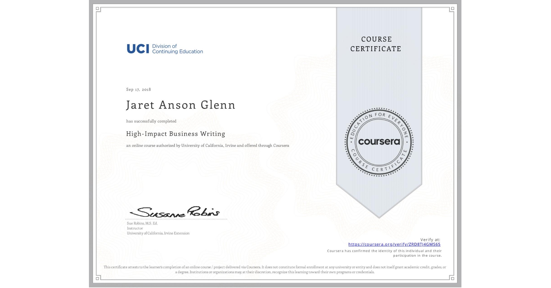 View certificate for Jaret Anson Glenn, High-Impact Business Writing, an online non-credit course authorized by University of California, Irvine and offered through Coursera