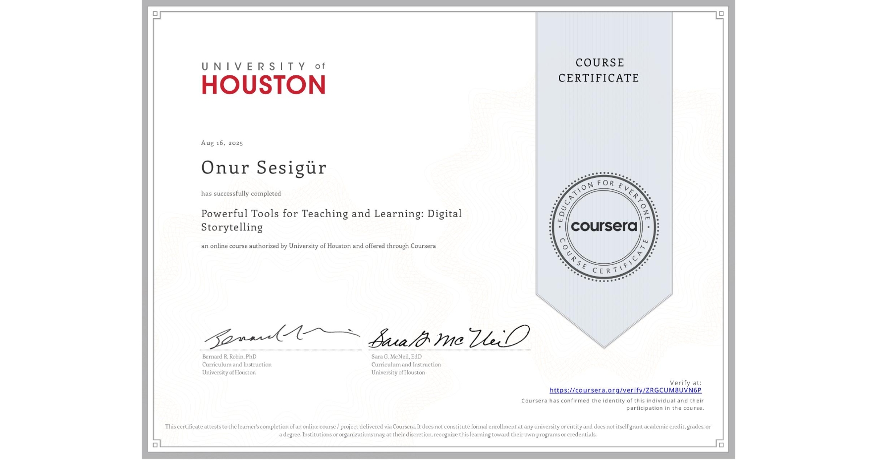 View certificate for Onur Sesigür, Powerful Tools for Teaching and Learning: Digital Storytelling, an online non-credit course authorized by University of Houston and offered through Coursera