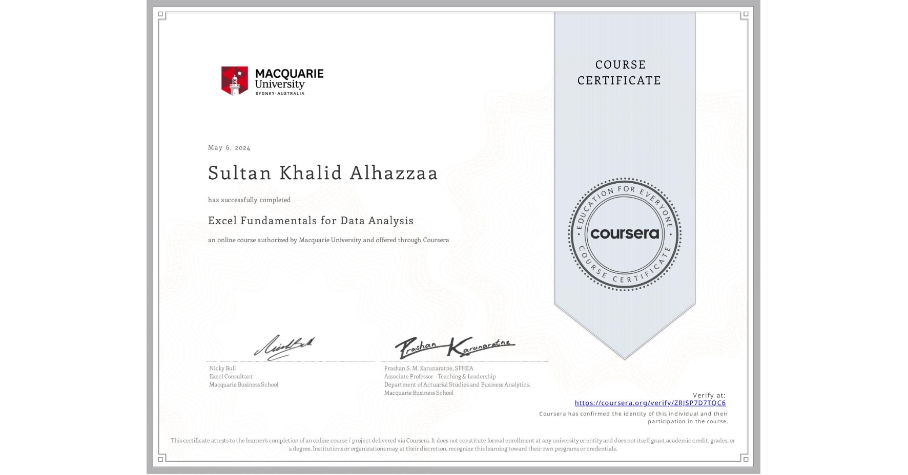 View certificate for Sultan Khalid Alhazzaa, Excel Fundamentals for Data Analysis, an online non-credit course authorized by Macquarie University and offered through Coursera